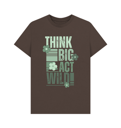 Chocolate Think Big, Act Wild! | Men's T-Shirt