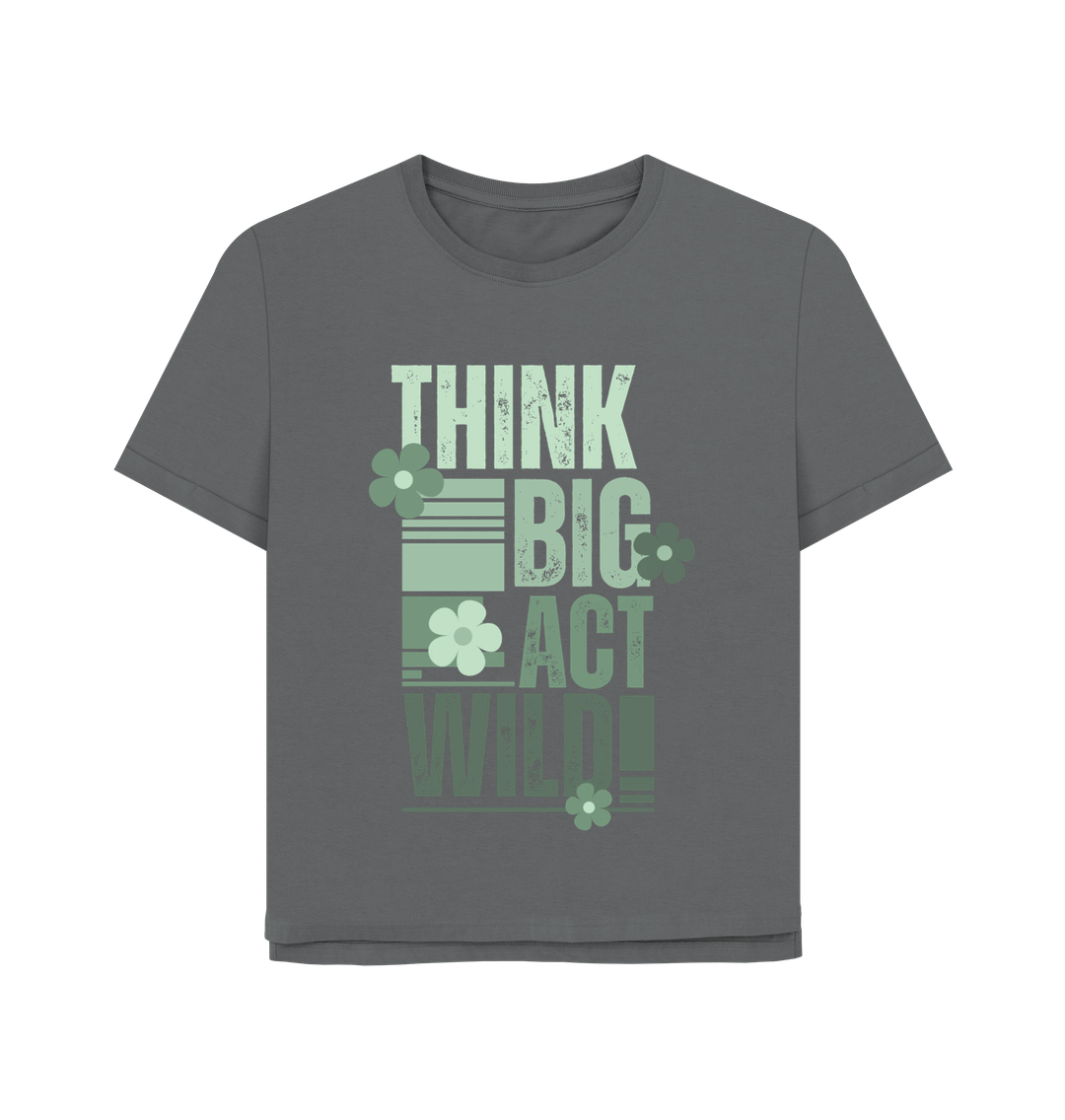 Slate Grey Think Big, Act Wild! Women's Relaxed-Fit T-Shirt