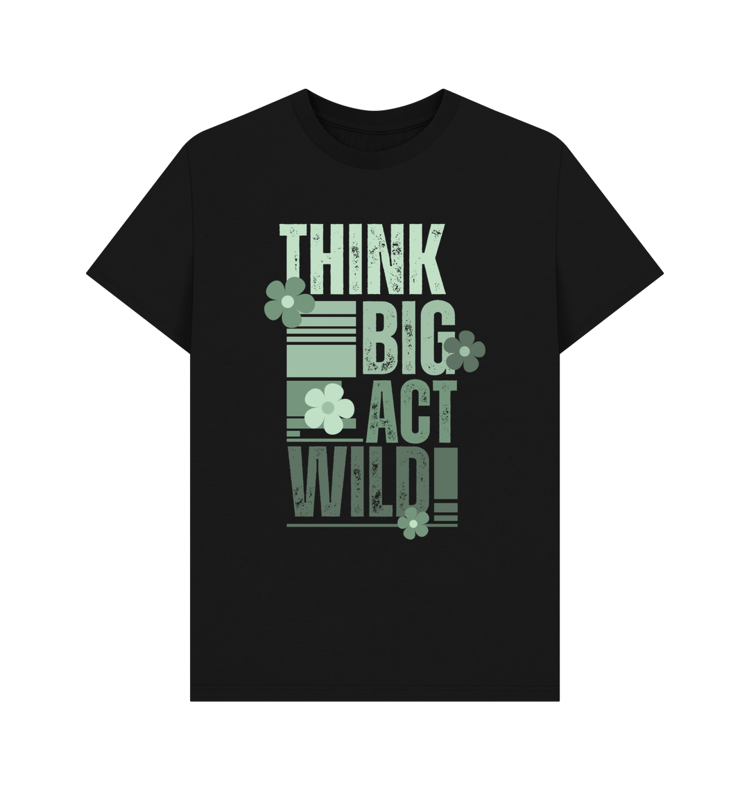 Black Think Big, Act Wild! | Men's T-Shirt