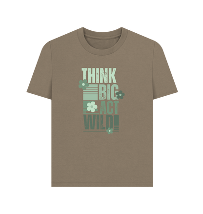 Willow Think Big, Act Wild! Women's Classic T-Shirt