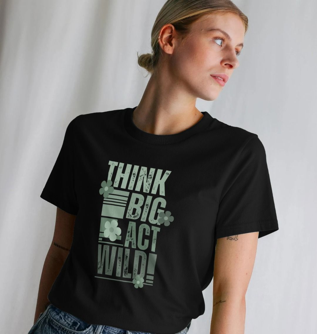 Think Big, Act Wild! Women's Classic T-Shirt