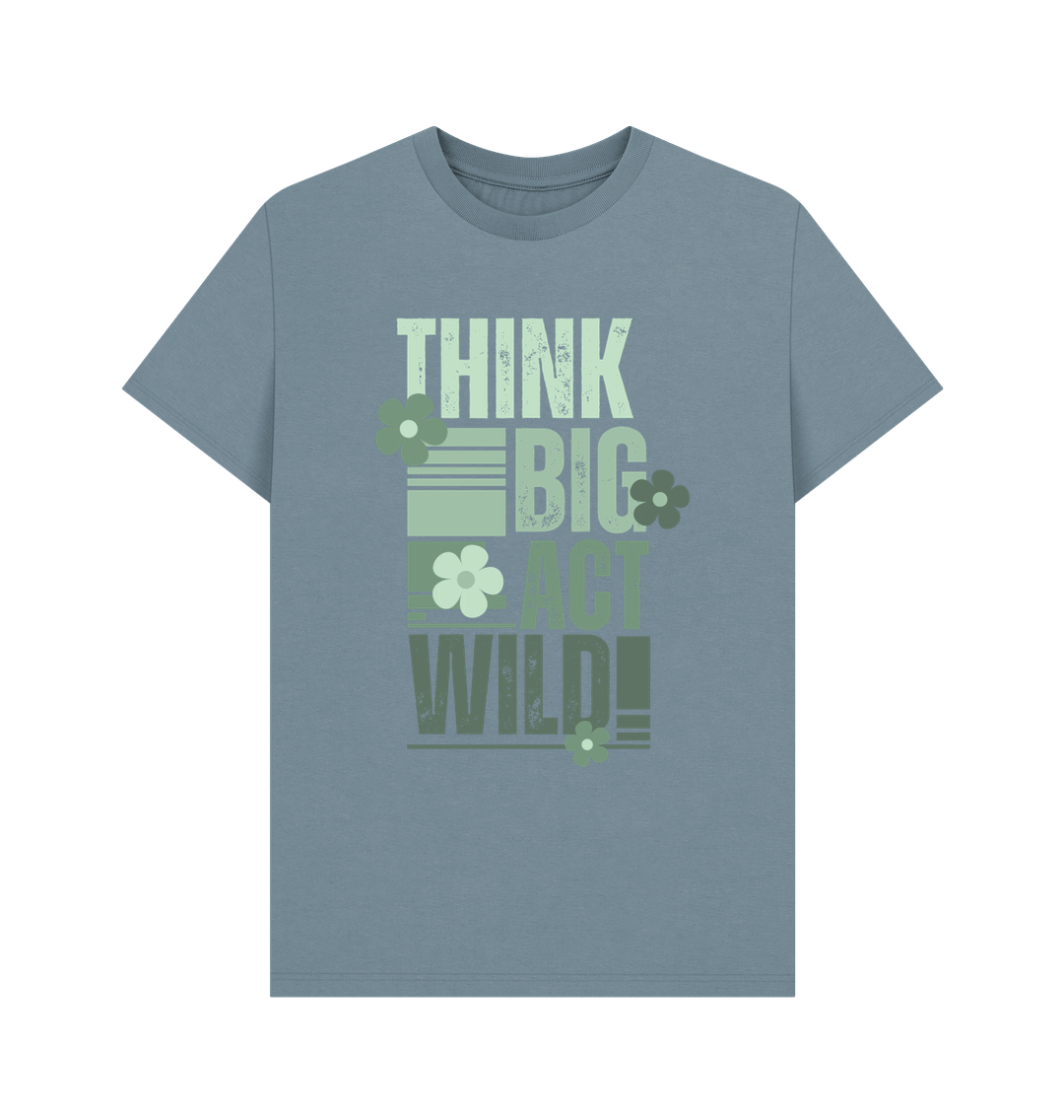 Stone Blue Think Big, Act Wild! | Men's T-Shirt