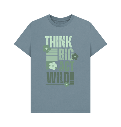 Stone Blue Think Big, Act Wild! | Men's T-Shirt